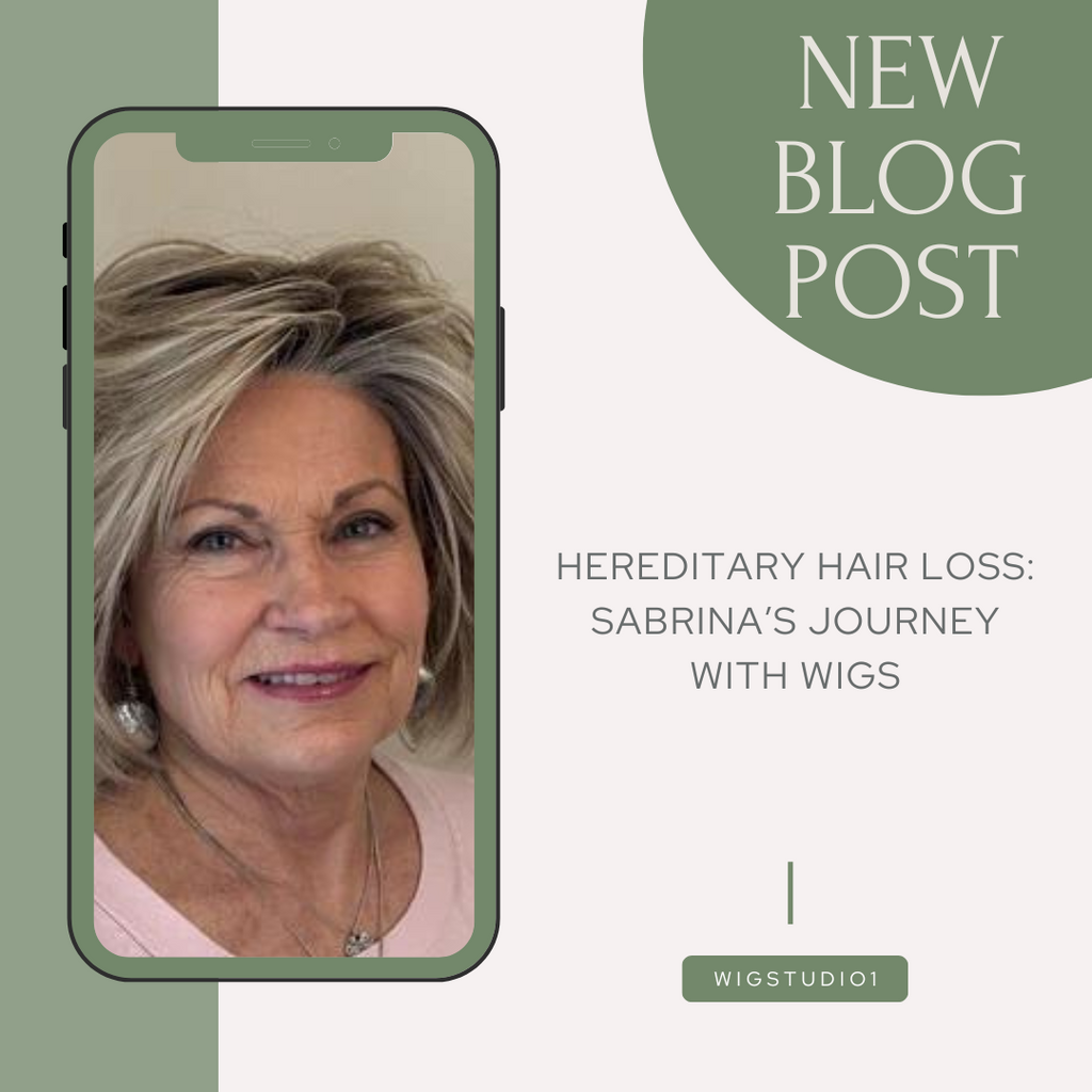 Hereditary Hair Loss: Sabrina’s Journey with Wigs